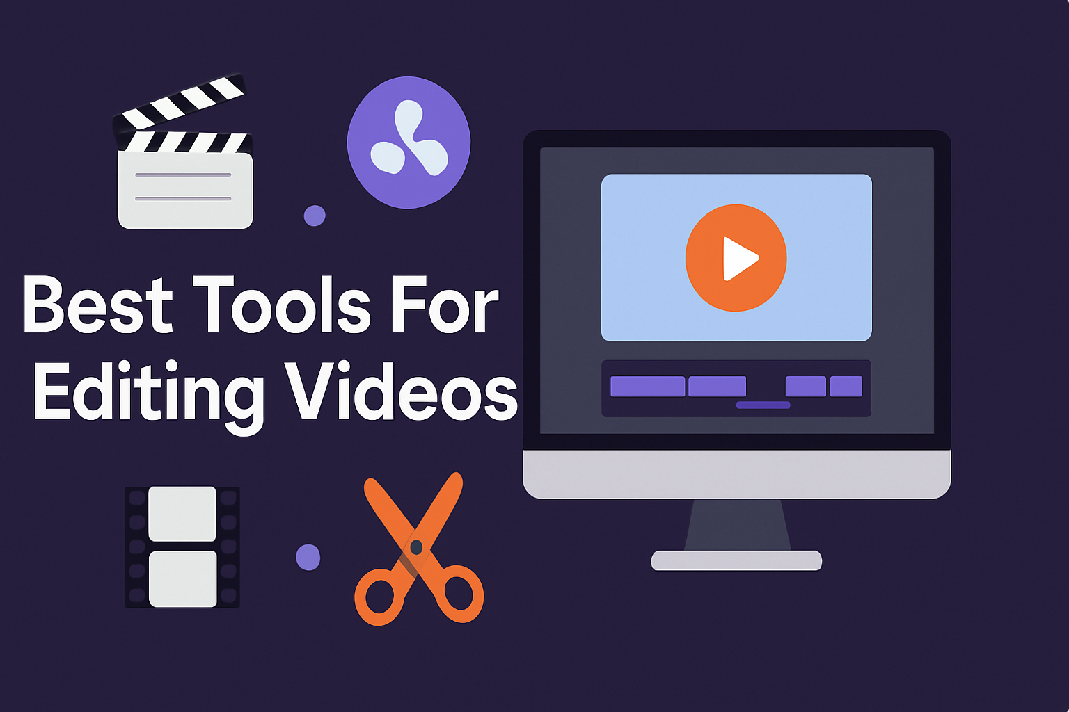 5 Best Tools For Editing Videos